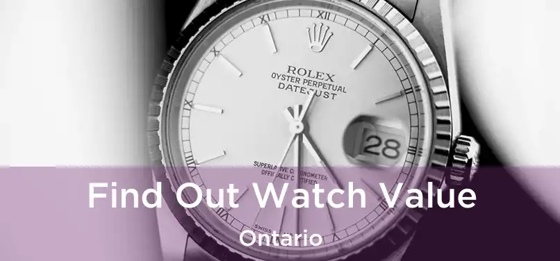  Find Out Watch Value Ontario