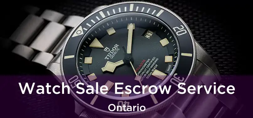  Watch Sale Escrow Service Ontario